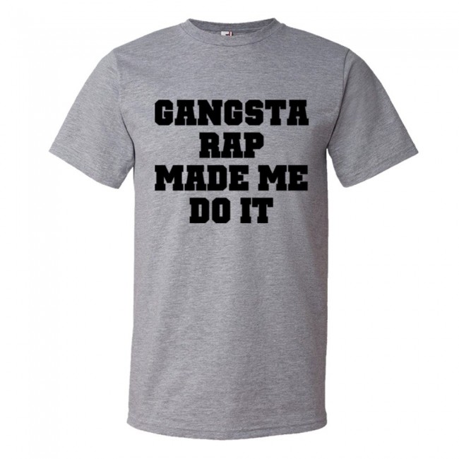 Gangsta Rap Made Me Do It - Tee Shirt