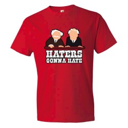 Haters Gonna Hate Muppet Show Balcony Critics - Tee Shirt