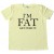 I'M Fat - Get Over It ...