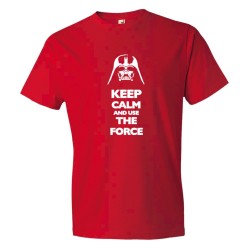 Keep Calm And Use The Force Darth Vader - Tee Shirt