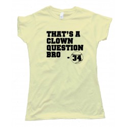 Womens Bryce Harper - That'S A Clown Question Bro - Baseball - Tee Shirt