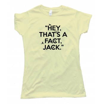 Womens Hey  That'S A Fact  Jack - Duck Dynasty Commander - Tee Shirt