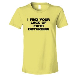 Womens I Find Your Lack Of Faith Disturbing - Tee Shirt