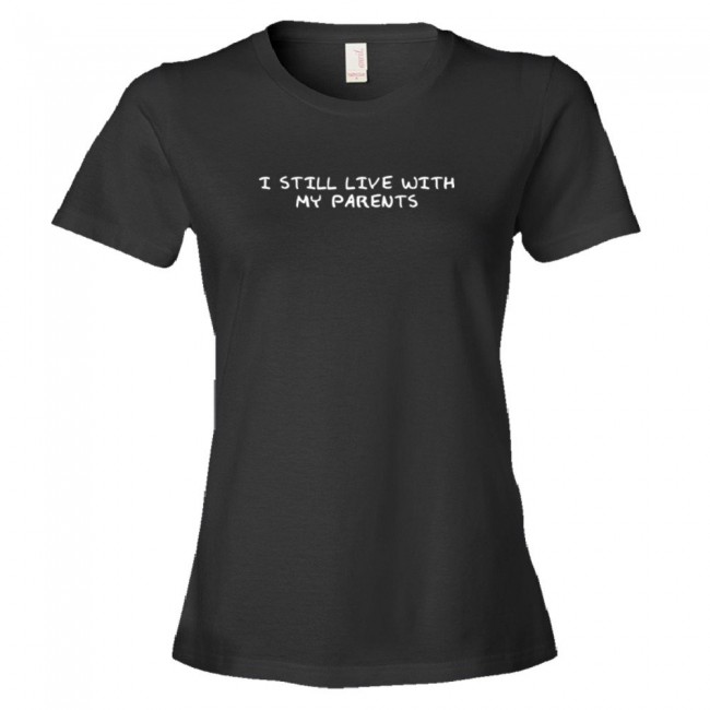 Womens I Still Live With My Parents - Tee Shirt