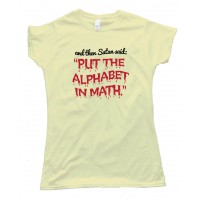 Womens Put The Alphabet In Math - Tee Shirt