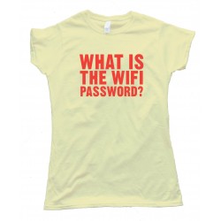 Womens What Is The Wifi Password? - Tee Shirt