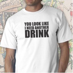 Another Drink Tee Shirt