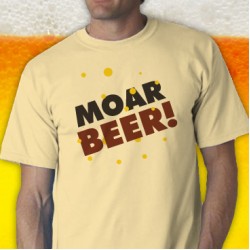 Moar Beer Tee Shirt