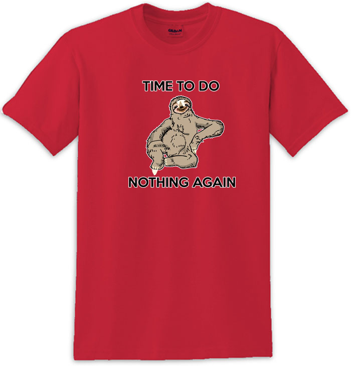 Time To Do Nothing Again Sloth Sitting Tee Shirt