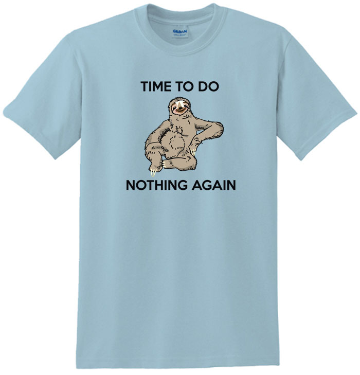 Time To Do Nothing Again Sloth Sitting Tee Shirt
