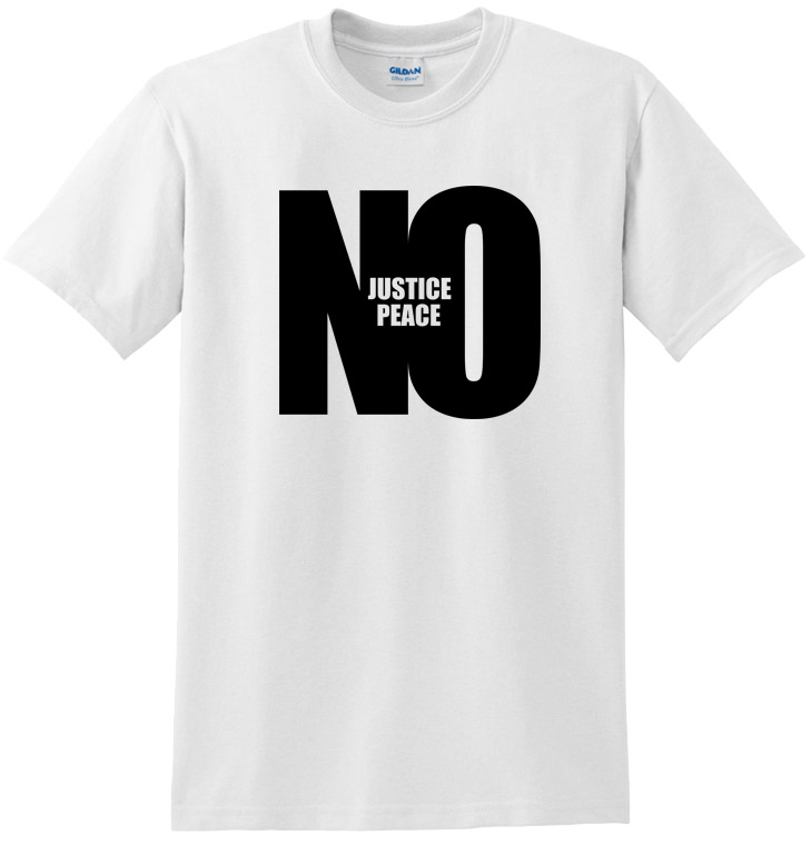 No Justice No Peace - Highest Quality Fashion Tee Shirt
