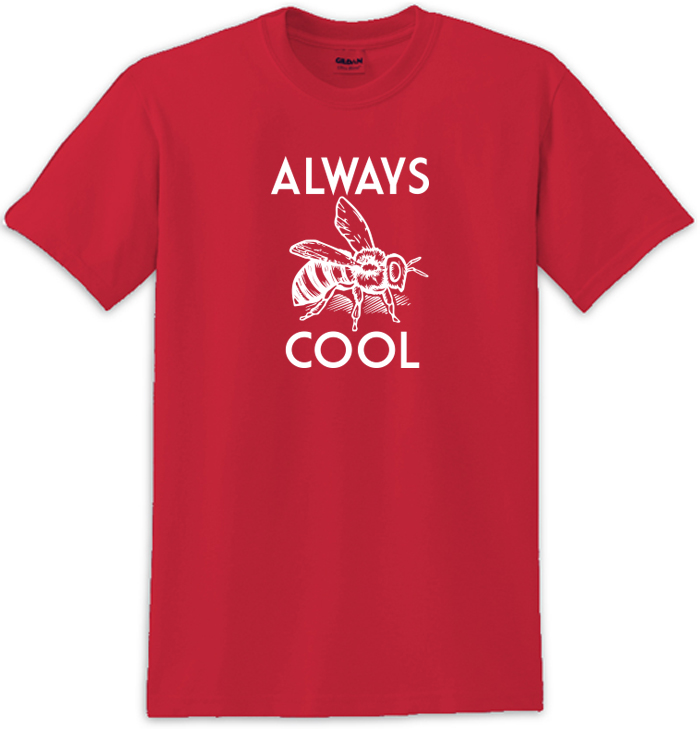 Always Bee Cool Tee Shirt For Men &Amp; Women