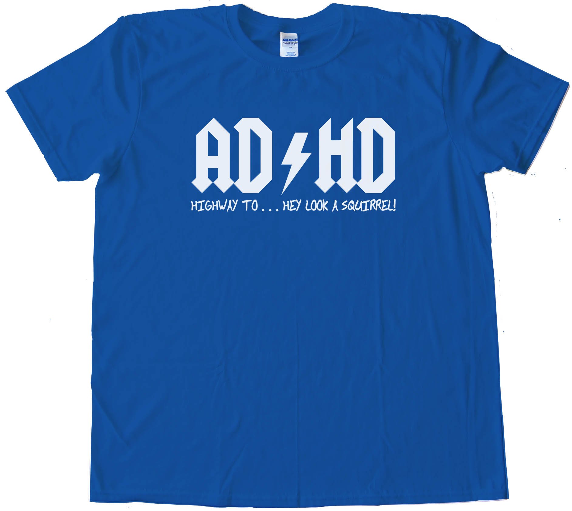 Adhd Highway To Hey Look A Squirrel - Attention Deficit Disorder - Tee Shirt