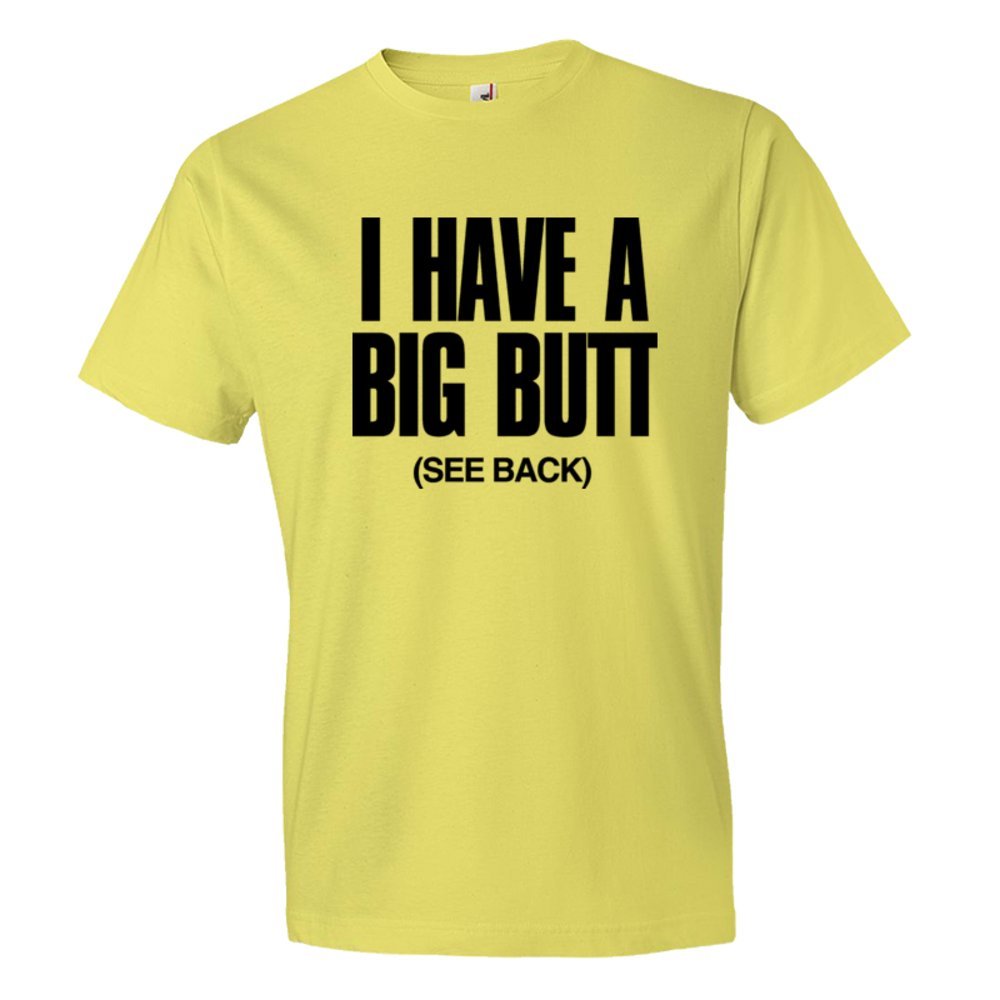 Big Butt Announcement See Back For Details - Tee Shirt
