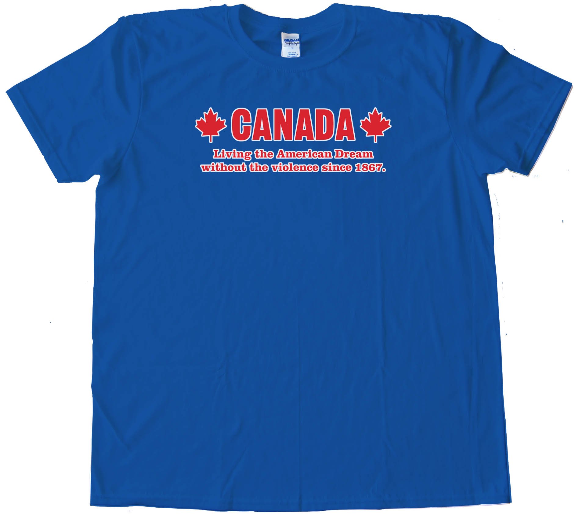 Canada Living The American Dream - Tee Shirt