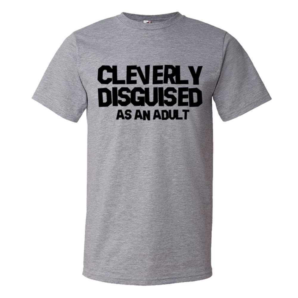 Cleverly Disguised As An Adult - Tee Shirt