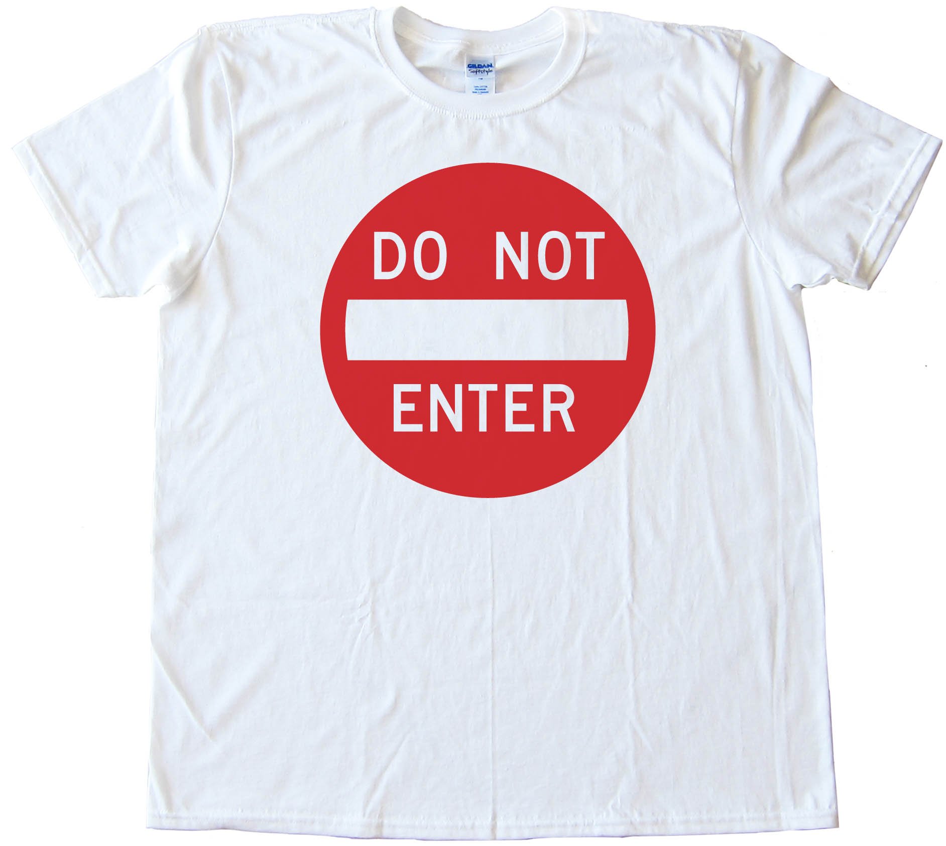 Do Not Enter Street Sign - Tee Shirt