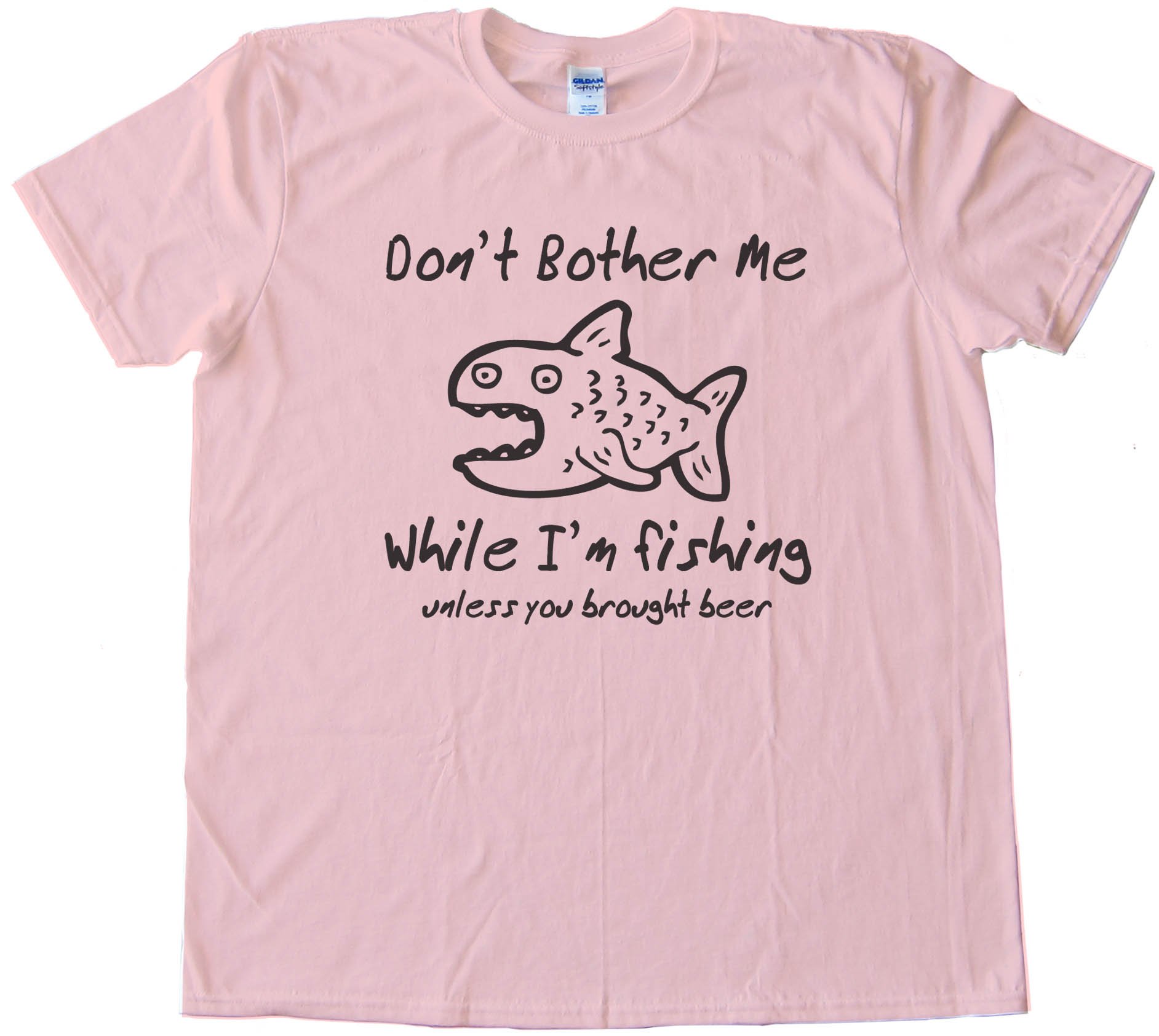 Don'T Bother Me While I'M Fishing - Unless You Brought Beer - Tee Shirt