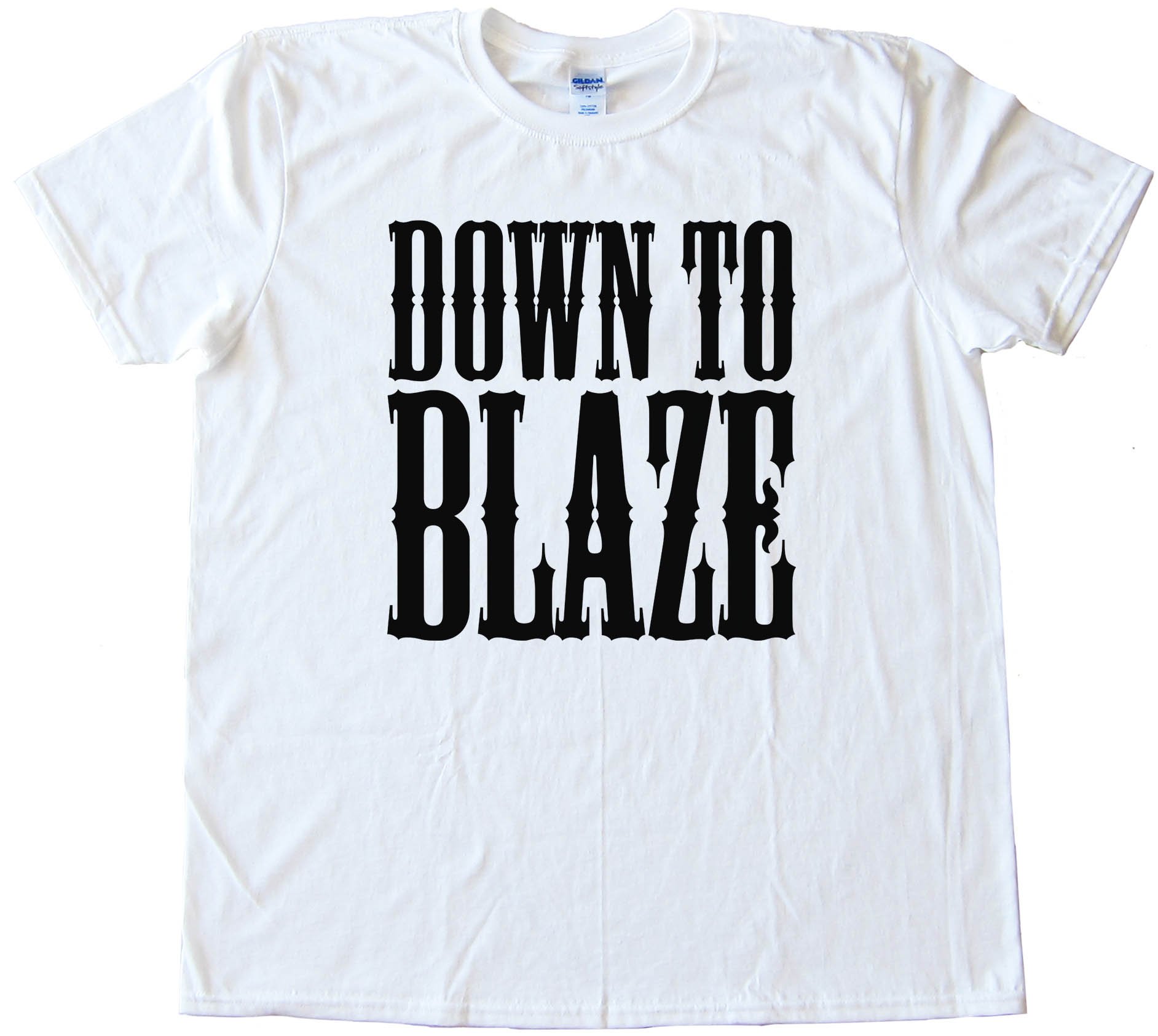 Down To Blaze - Tee Shirt