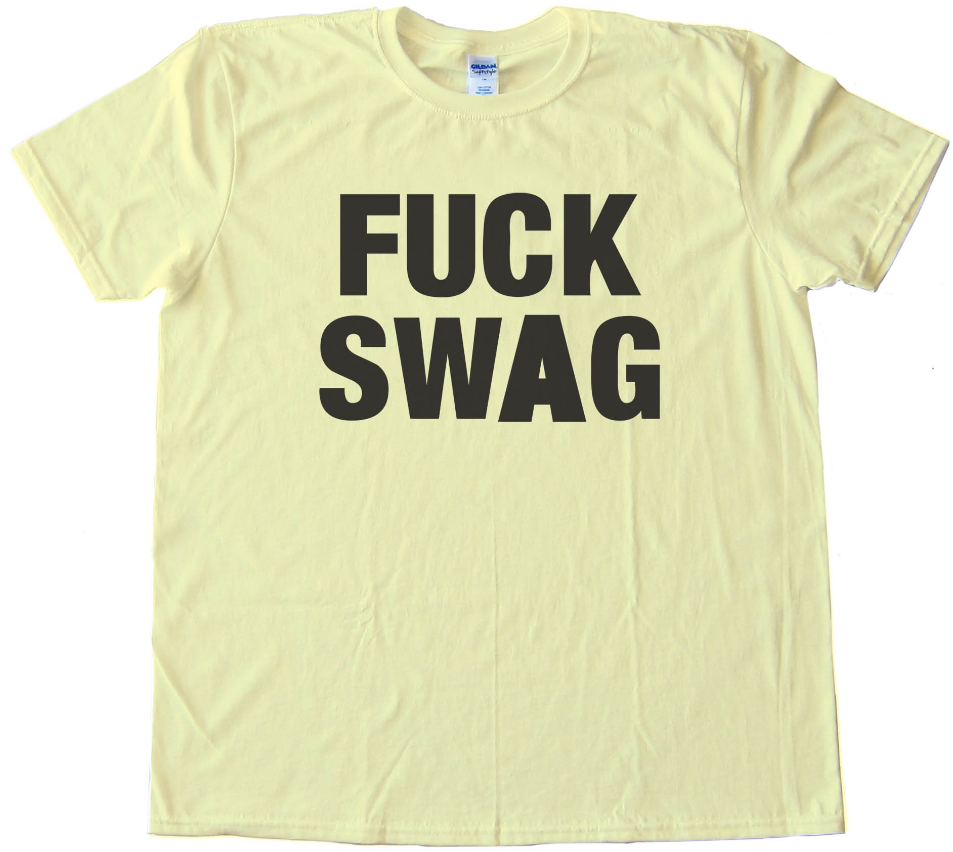 Fuck Swag - Tee Shirt