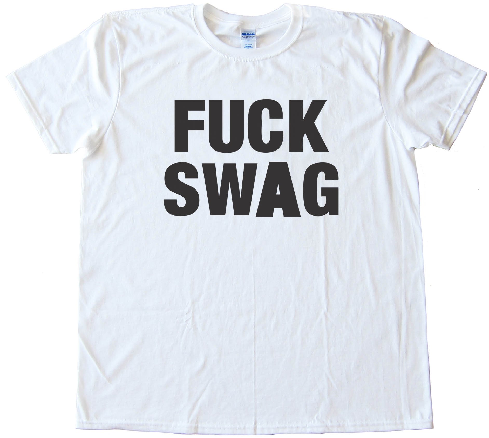 Fuck Swag - Tee Shirt