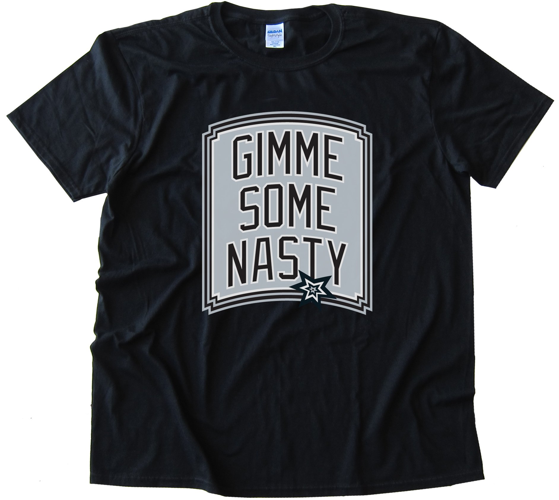 Gimme Some Nasty - San Antonio Spurs Tee Shirt