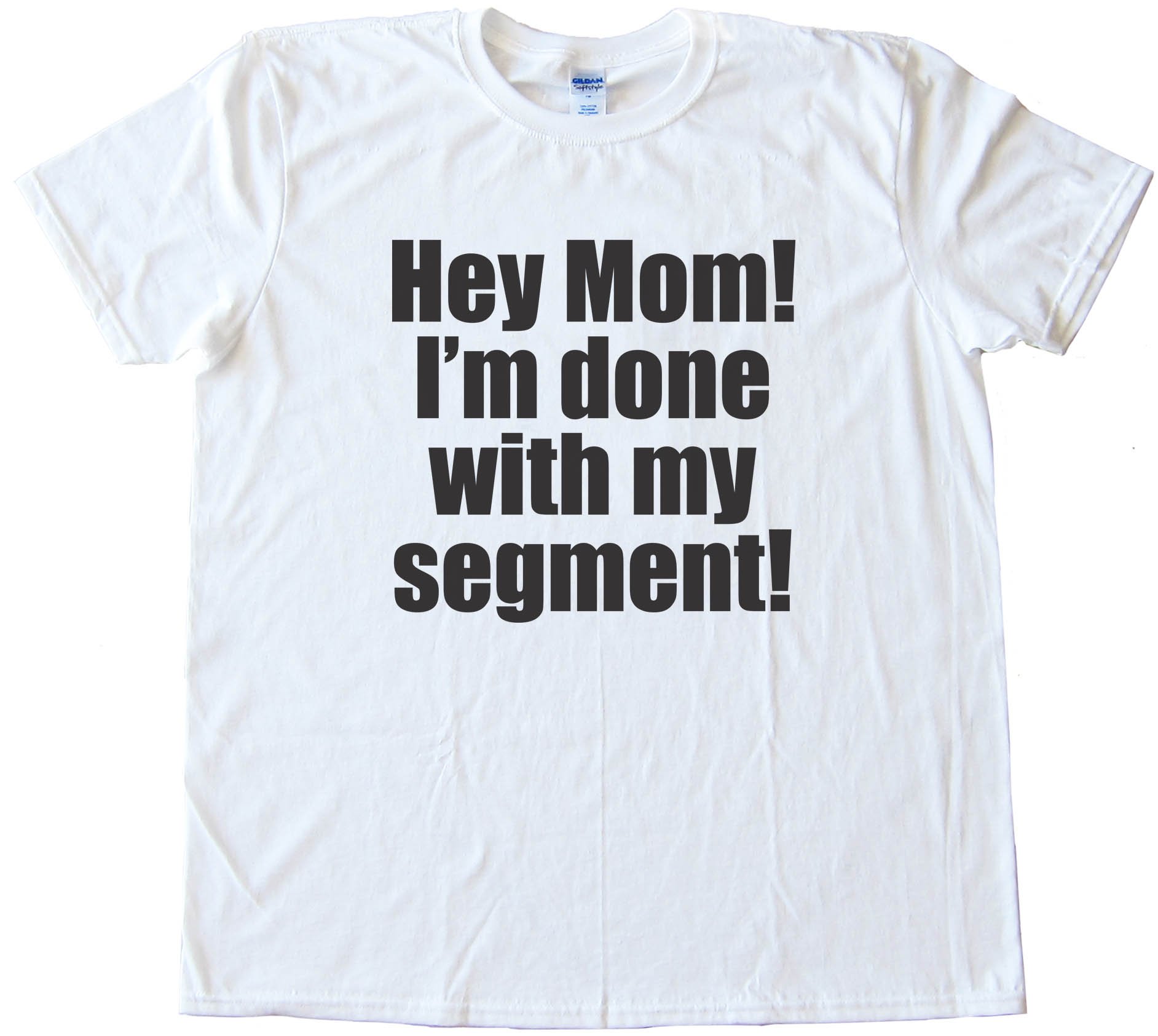Hey Mom! I'M Done With My Segment! Espn - Tee Shirt