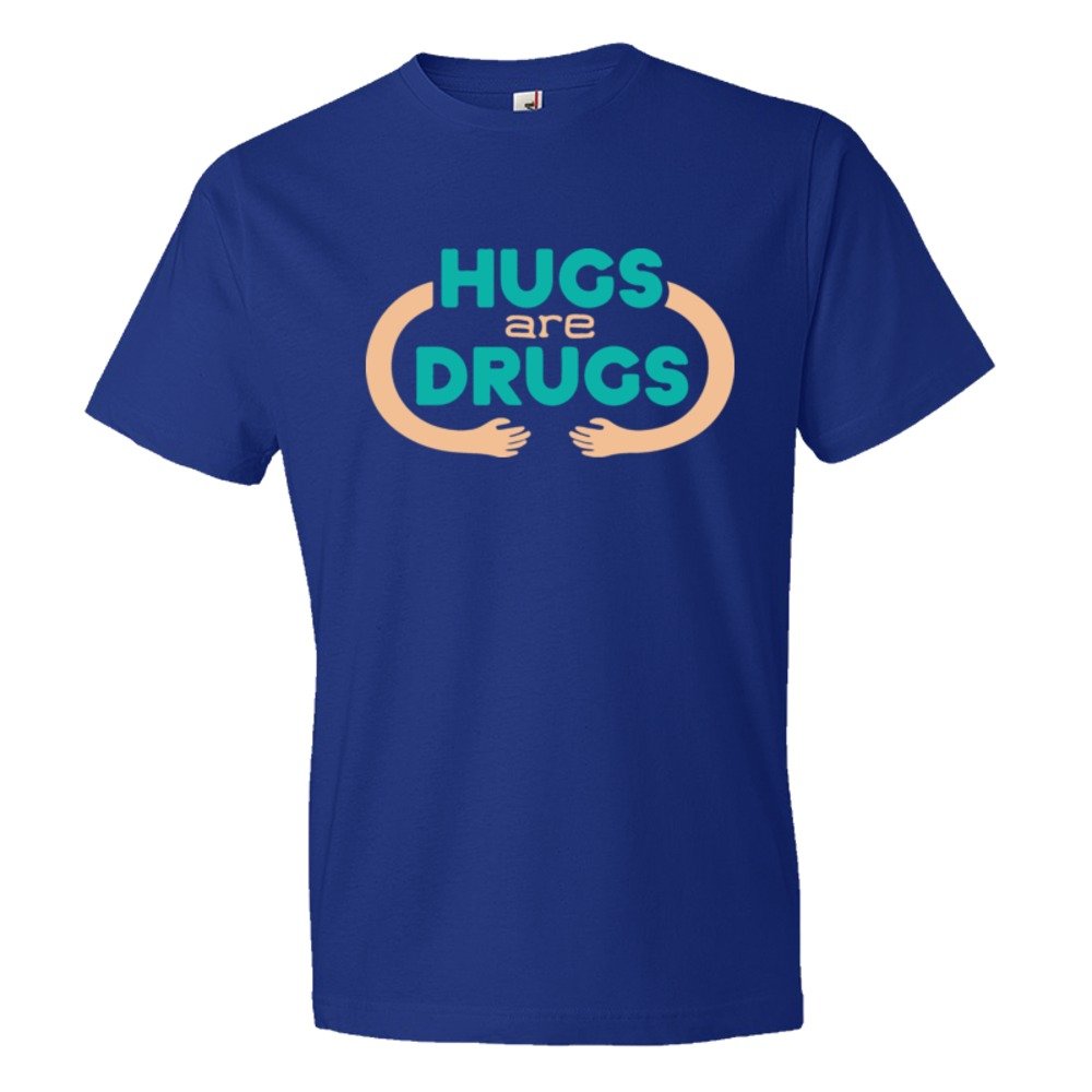 Hugs Are Drugs - Tee Shirt