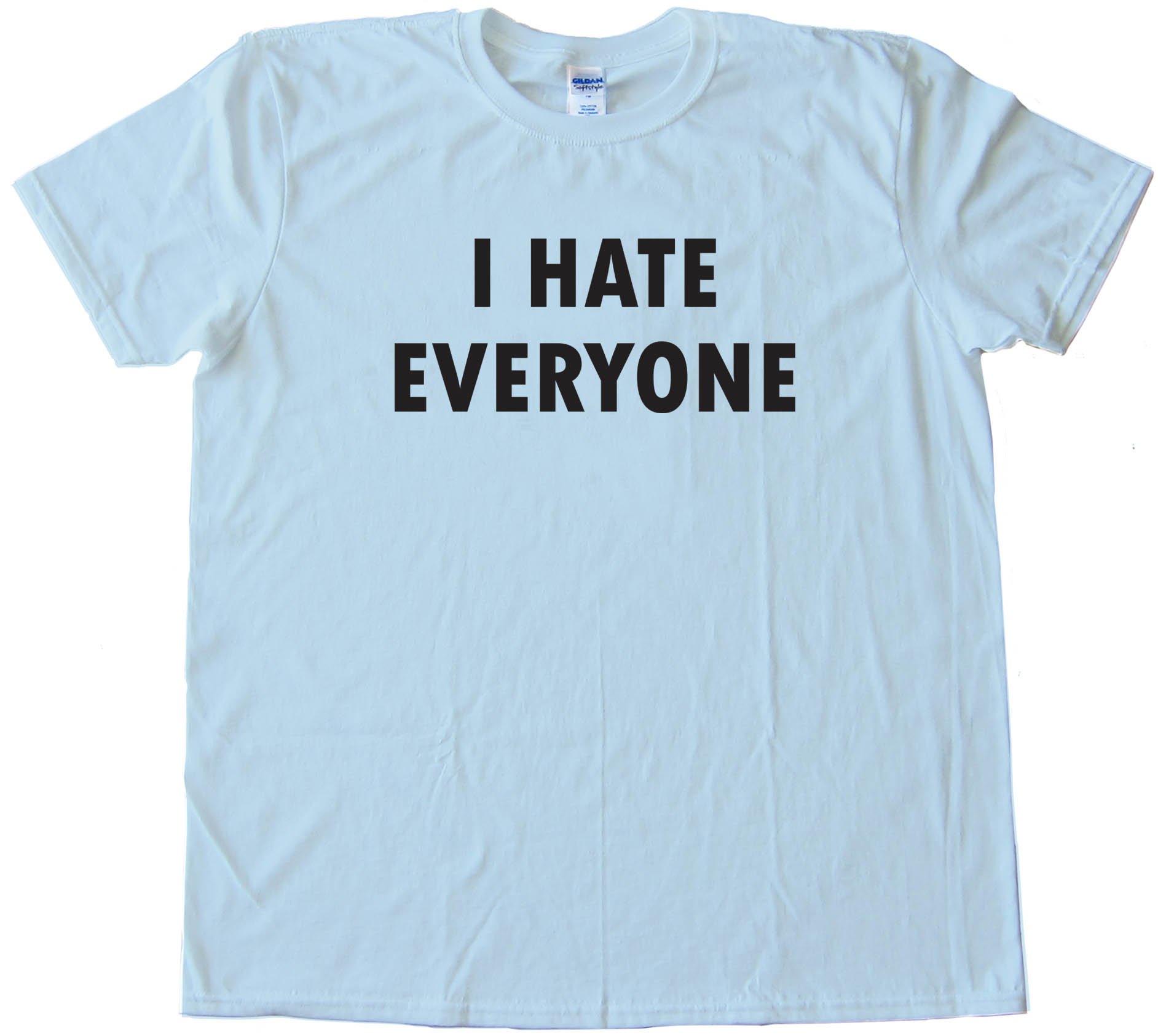 I Have Everyone - Tee Shirt