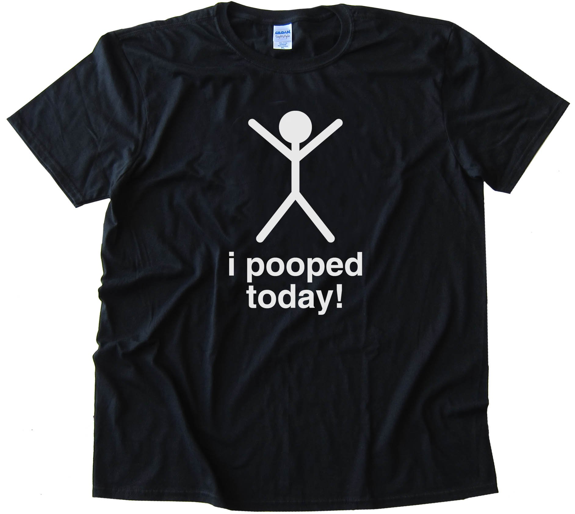 I Pooped Today - Tee Shirt
