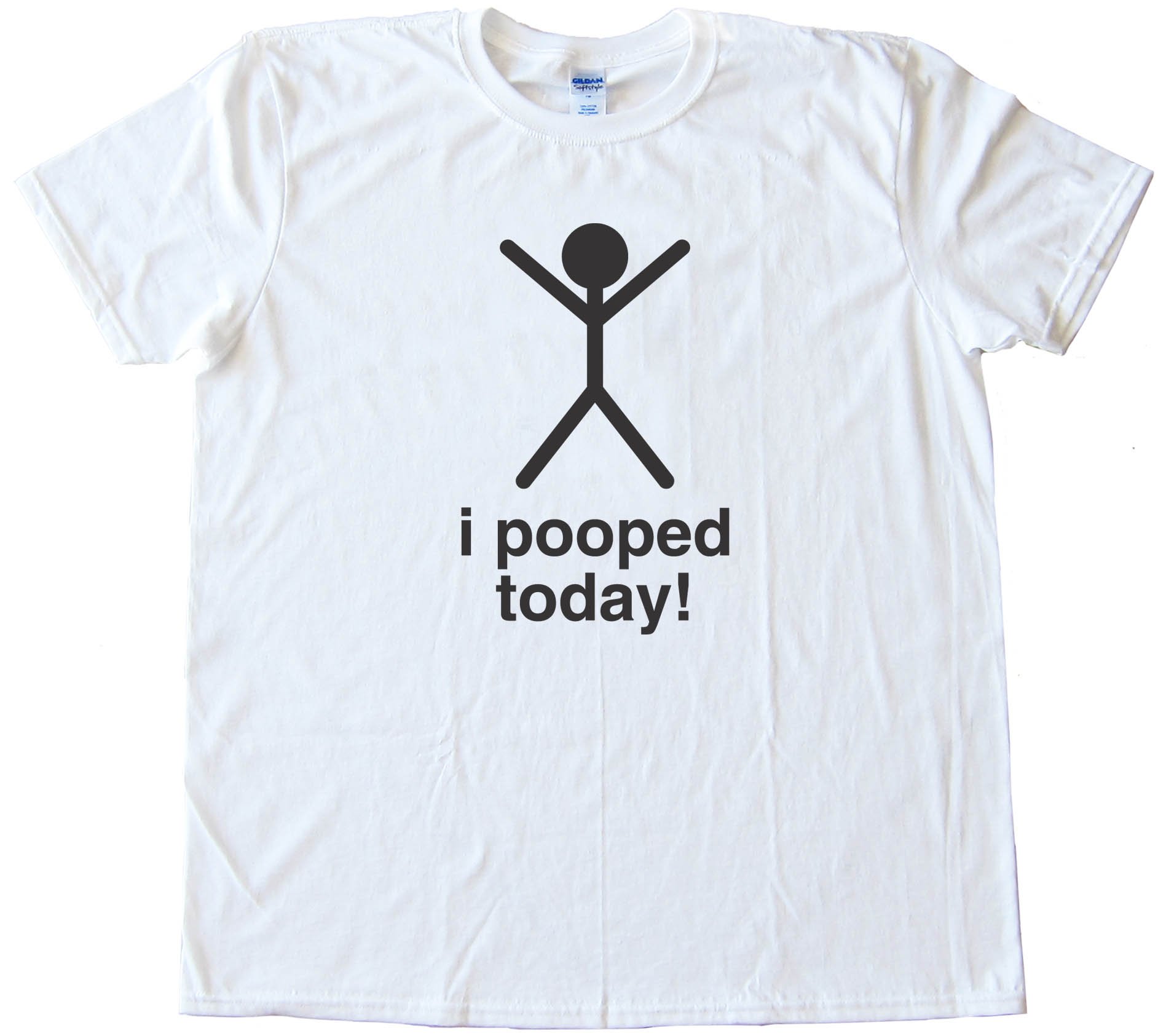 I Pooped Today - Tee Shirt