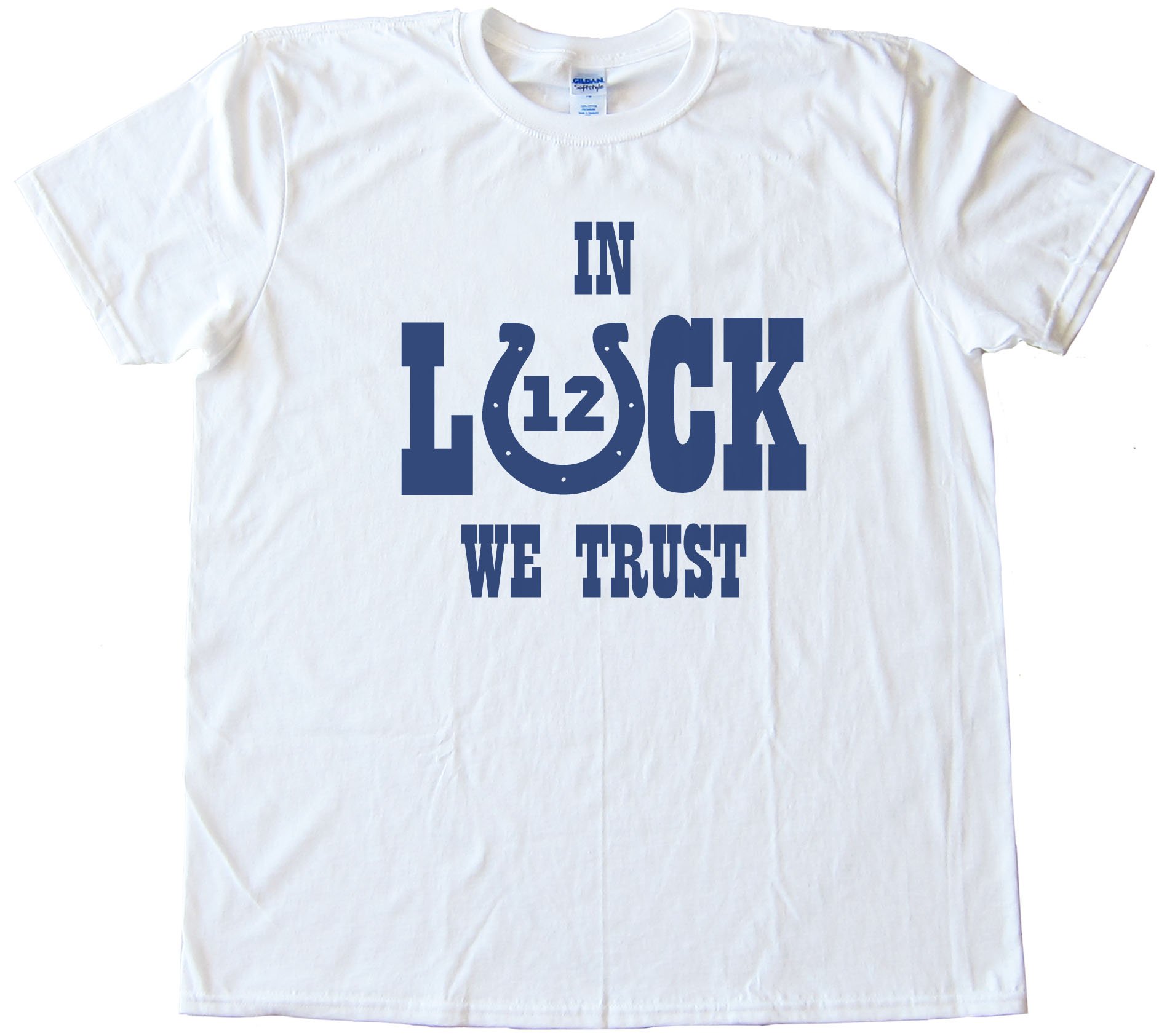In Luck We Trust - Andrew Luck Indianapolis Colts Tee Shirt