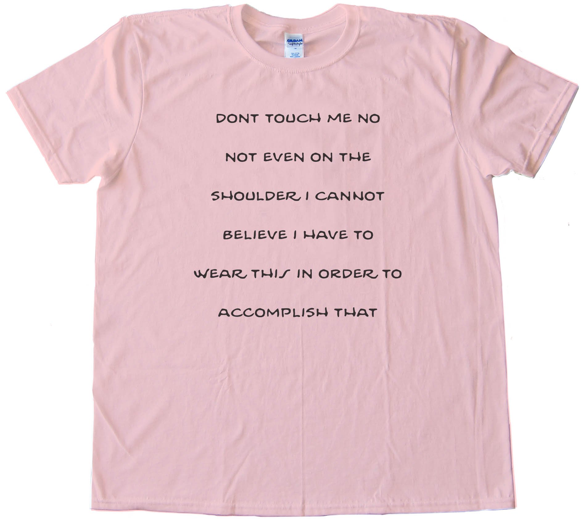 Incredulous Don'T Touch Me - Tee Shirt