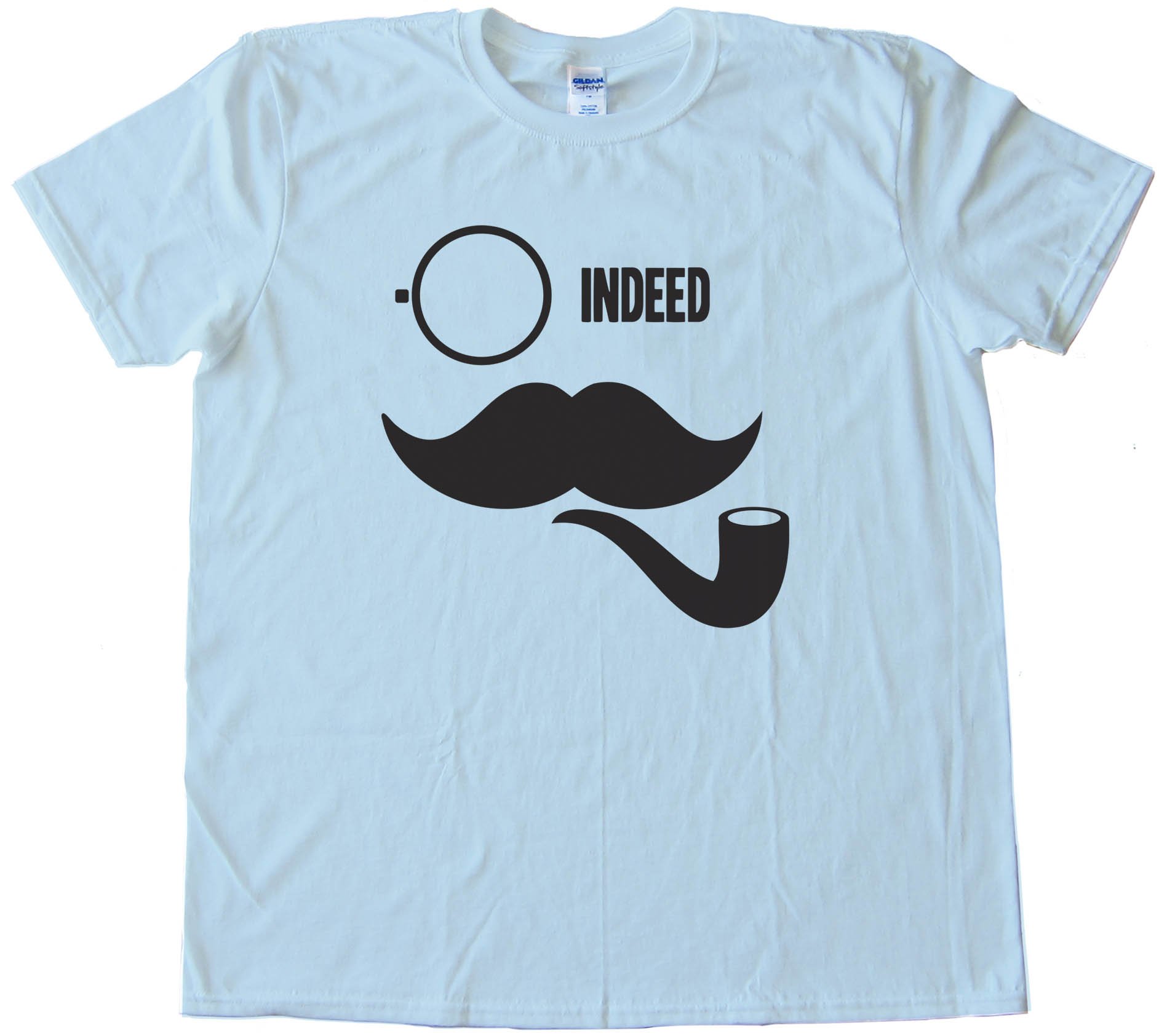 Indeed Like A Sir Pipe Mustache Movember - Tee Shirt