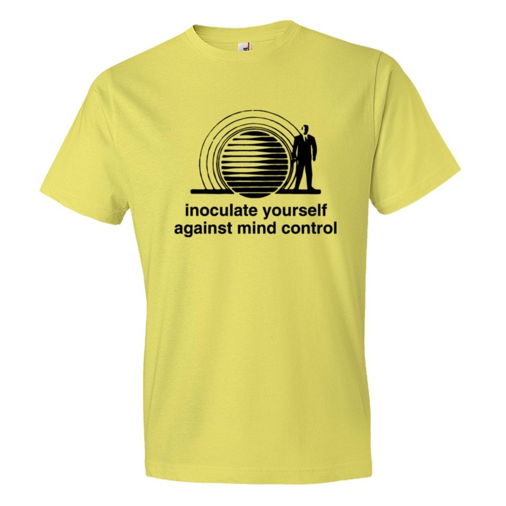 Innoculate Yourself Against Mind Control - Tee Shirt