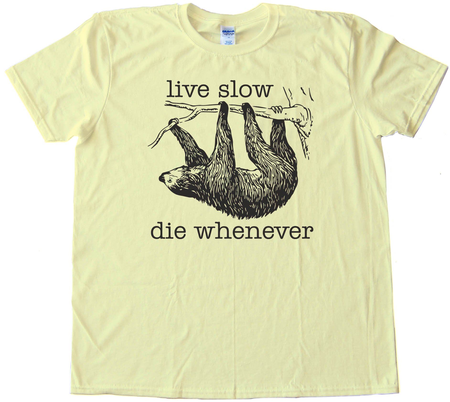 Live Slow Die Whenever Sloth - Tee Shirt