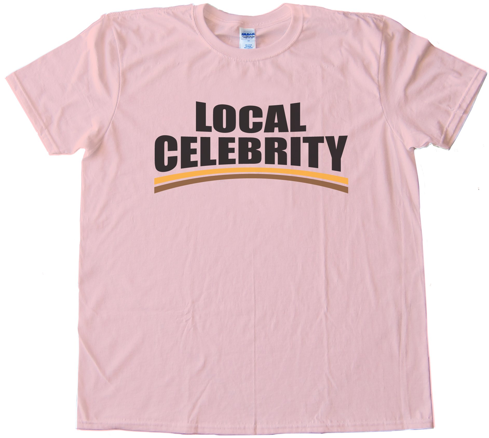 Local Celebrity Tee Shirt