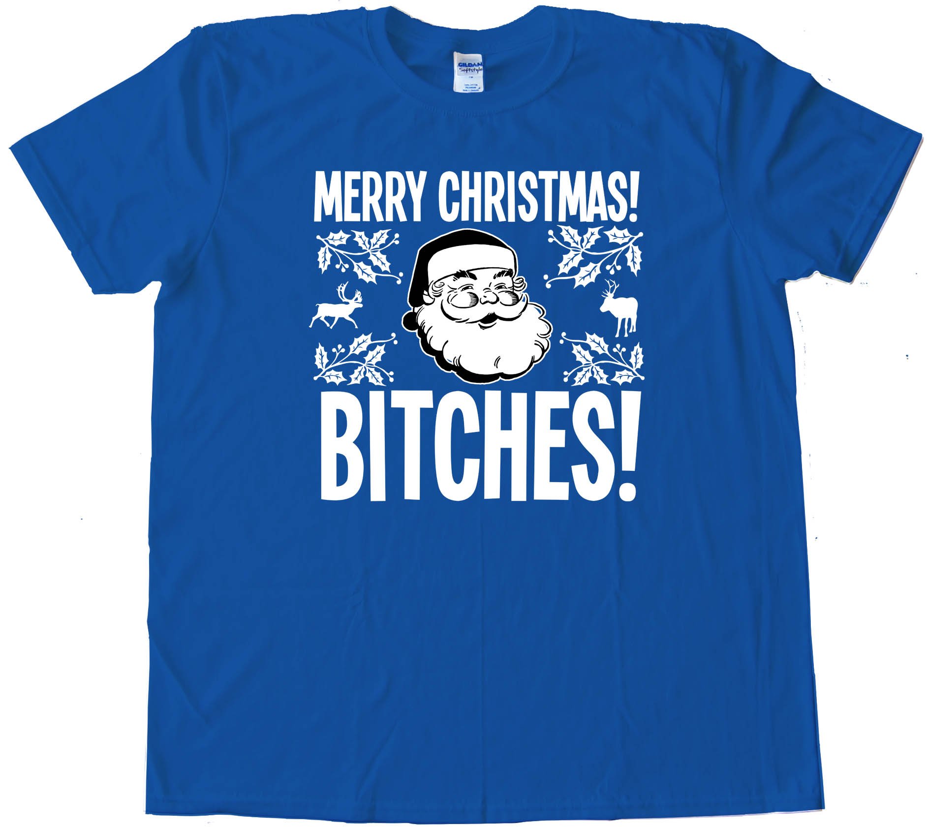 Merry Christmas Bitches! - Tee Shirt