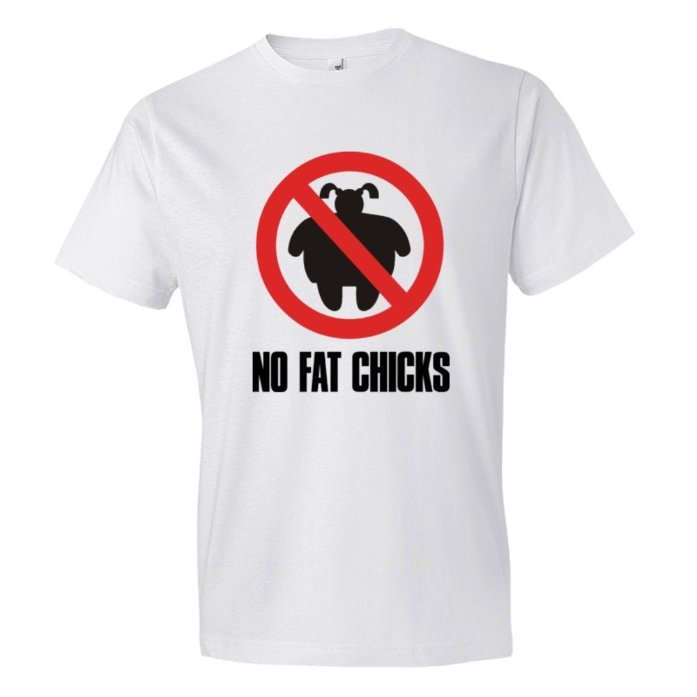 No Fat Chicks - Tee Shirt