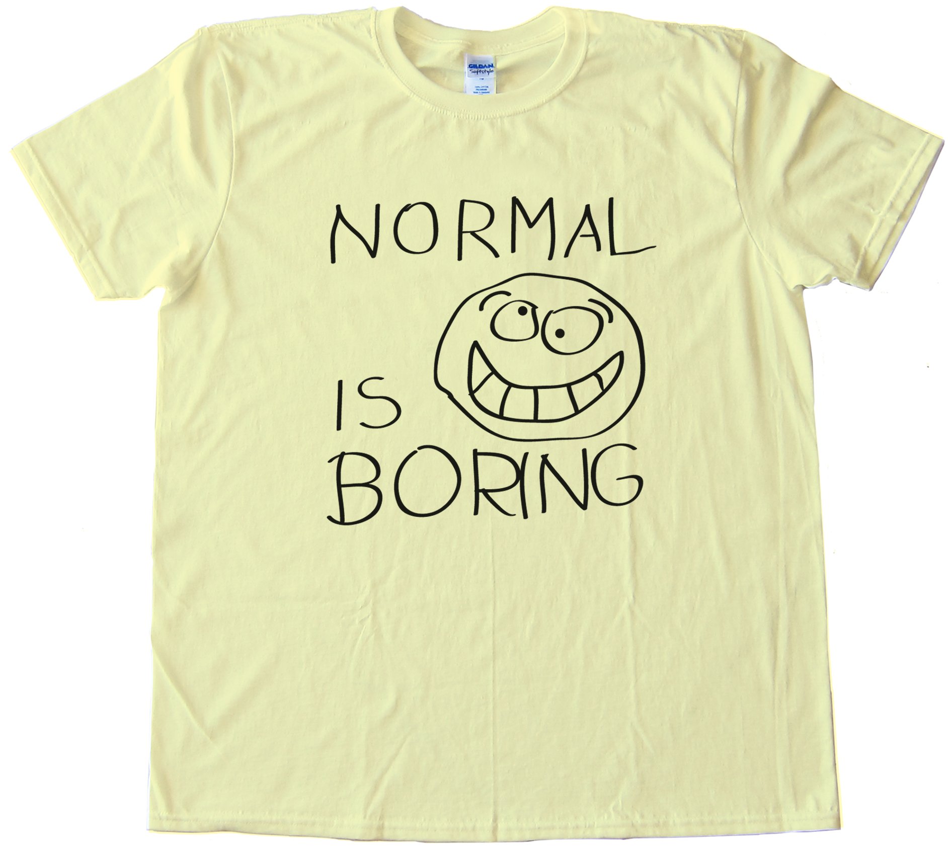 Normal Is Boring Tee Shirt