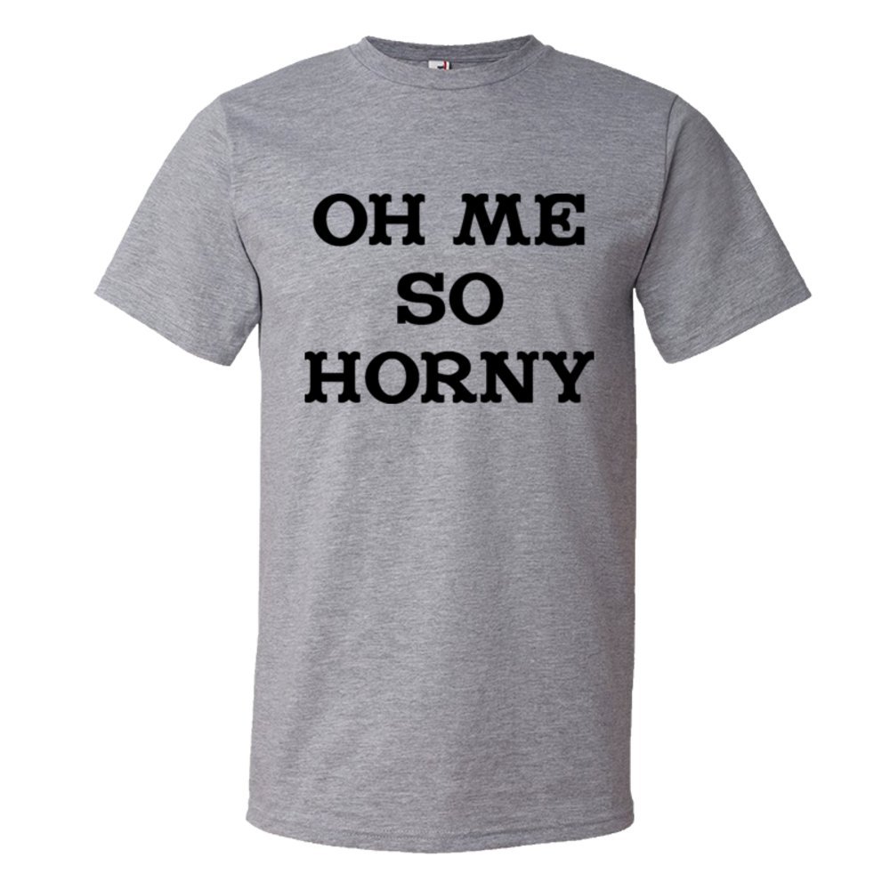 Oh Me So Horny - Tee Shirt