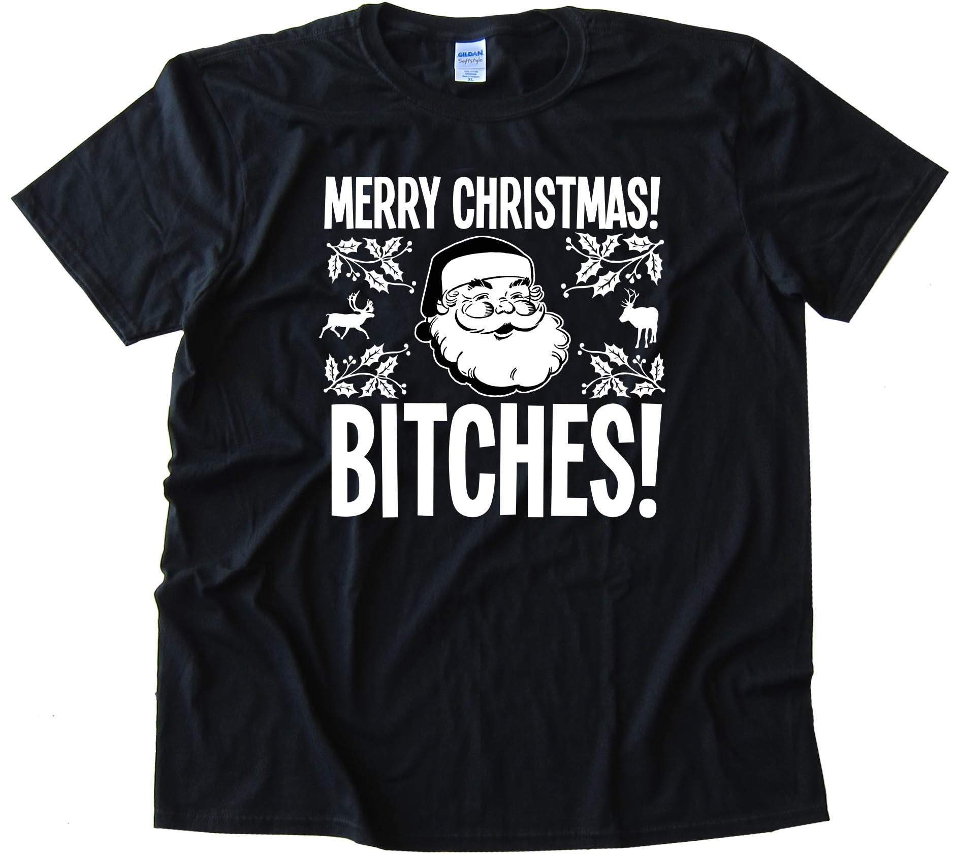 Santa Merry Christmas Bitches! - Tee Shirt