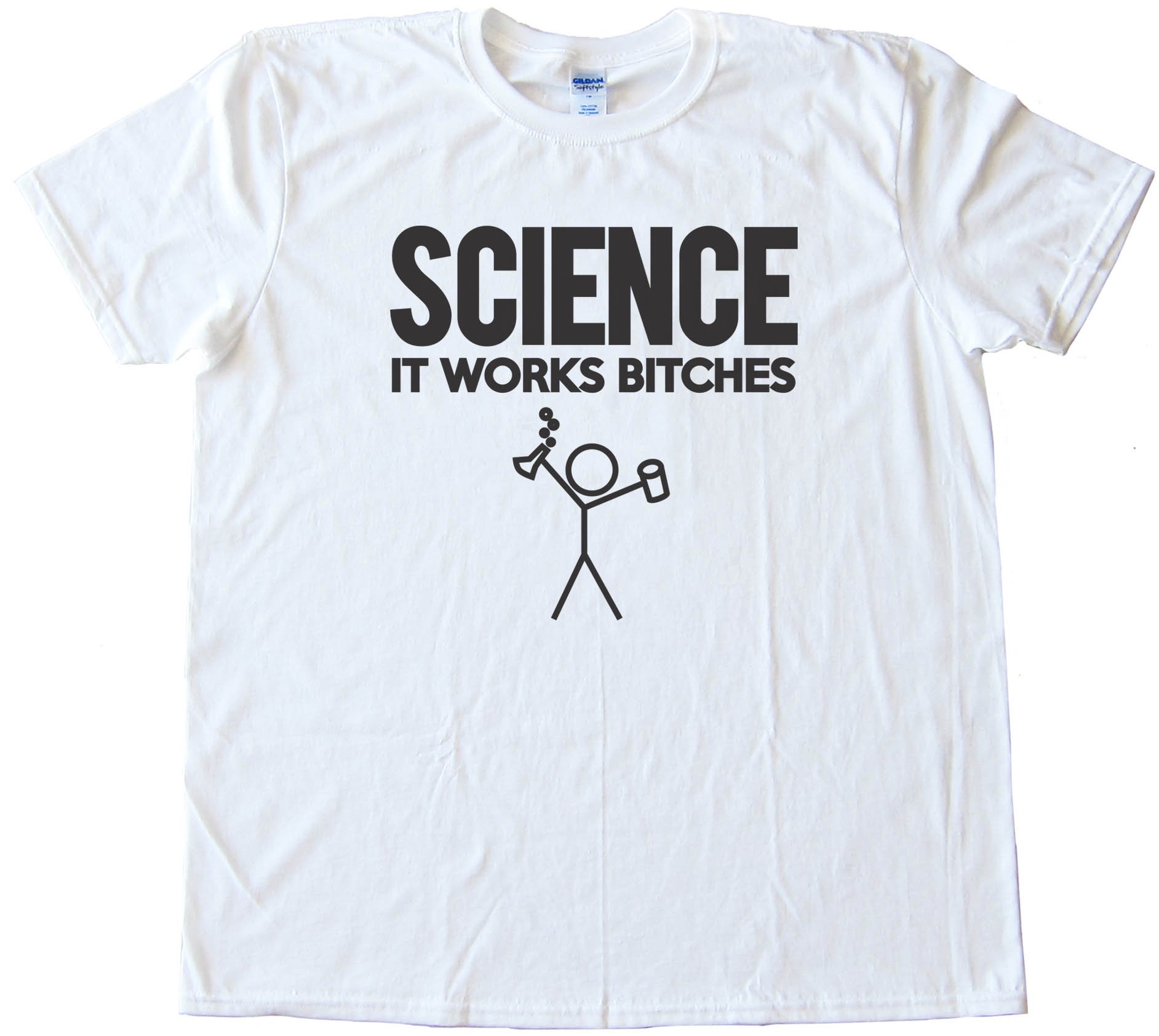 Science It Works Bitches Nerd Tee - Tee Shirt