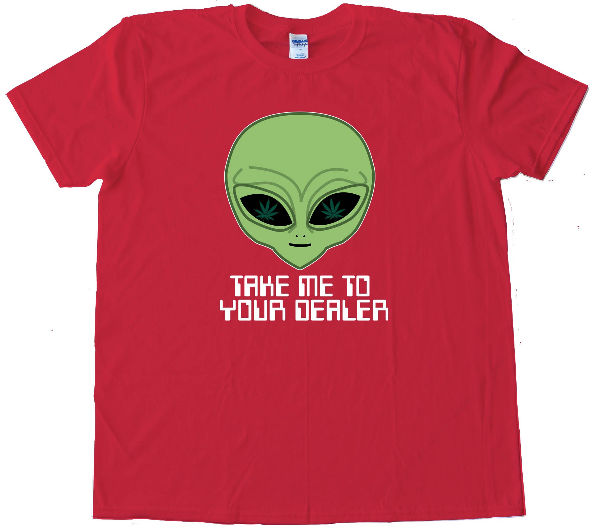 Take Me To Your Dealer Alien - Tee Shirt