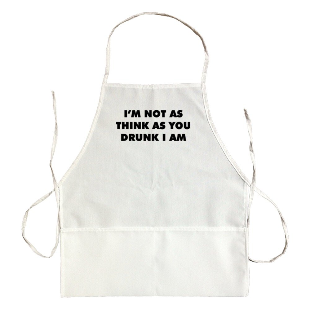 Apron I'M Not As Thinks As You Drunk I Am