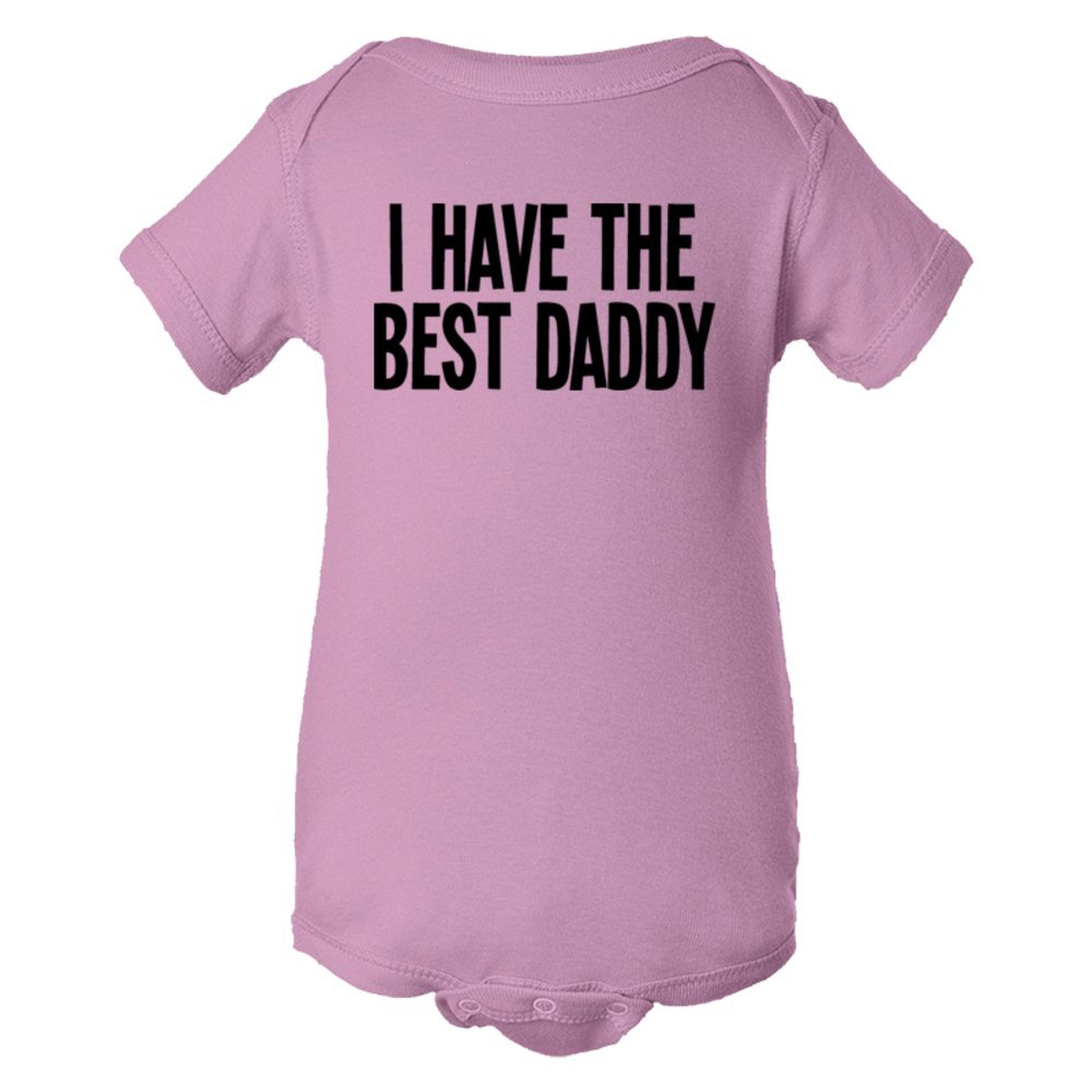 Baby Bodysuit I Have The Best Daddy