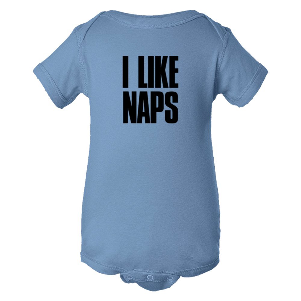 Baby Bodysuit I Like Naps . A Great Shirt For Lazy Friends