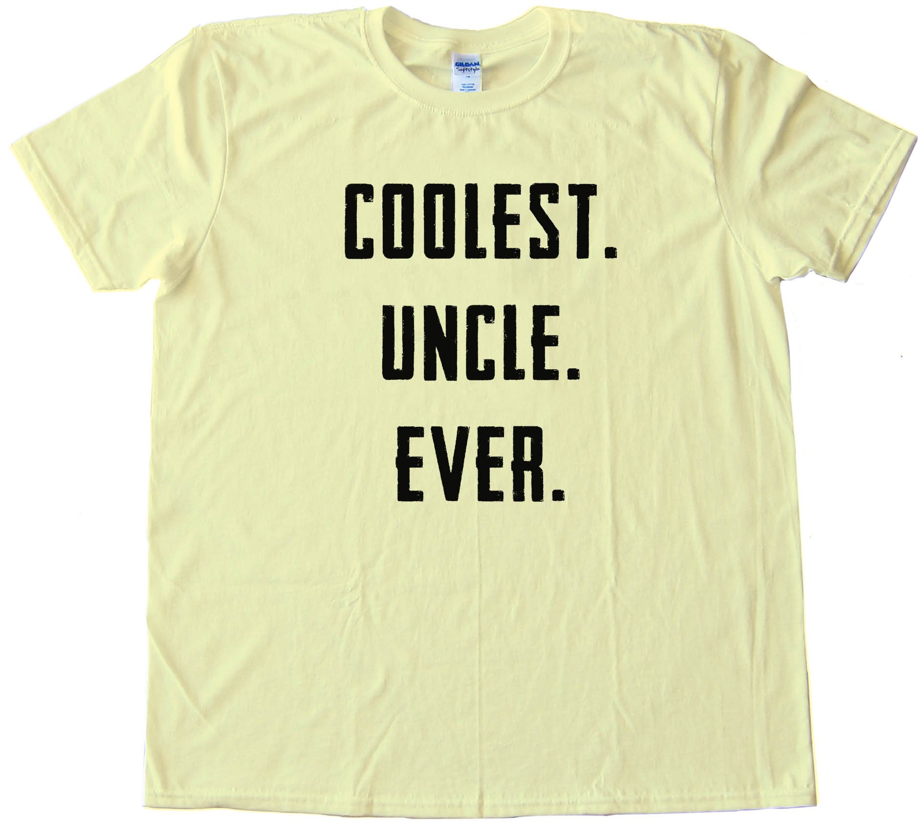 Coolest. Uncle. Ever. - Tee Shirt