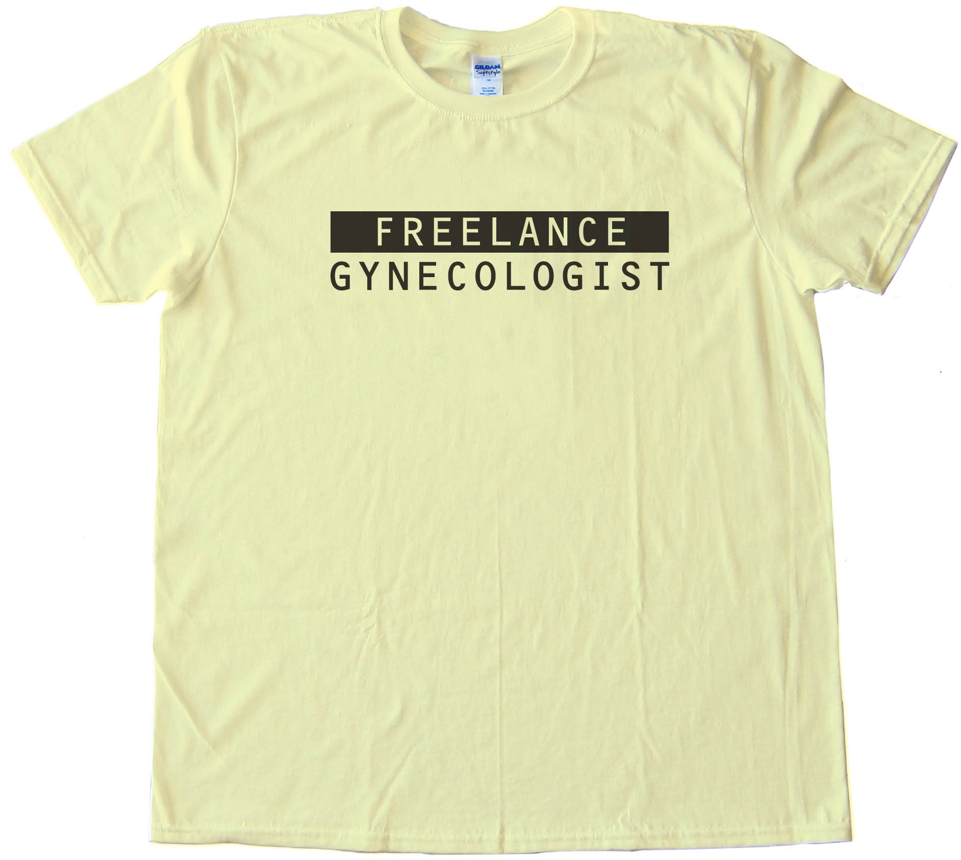 Freelance Gynecologist - Tee Shirt