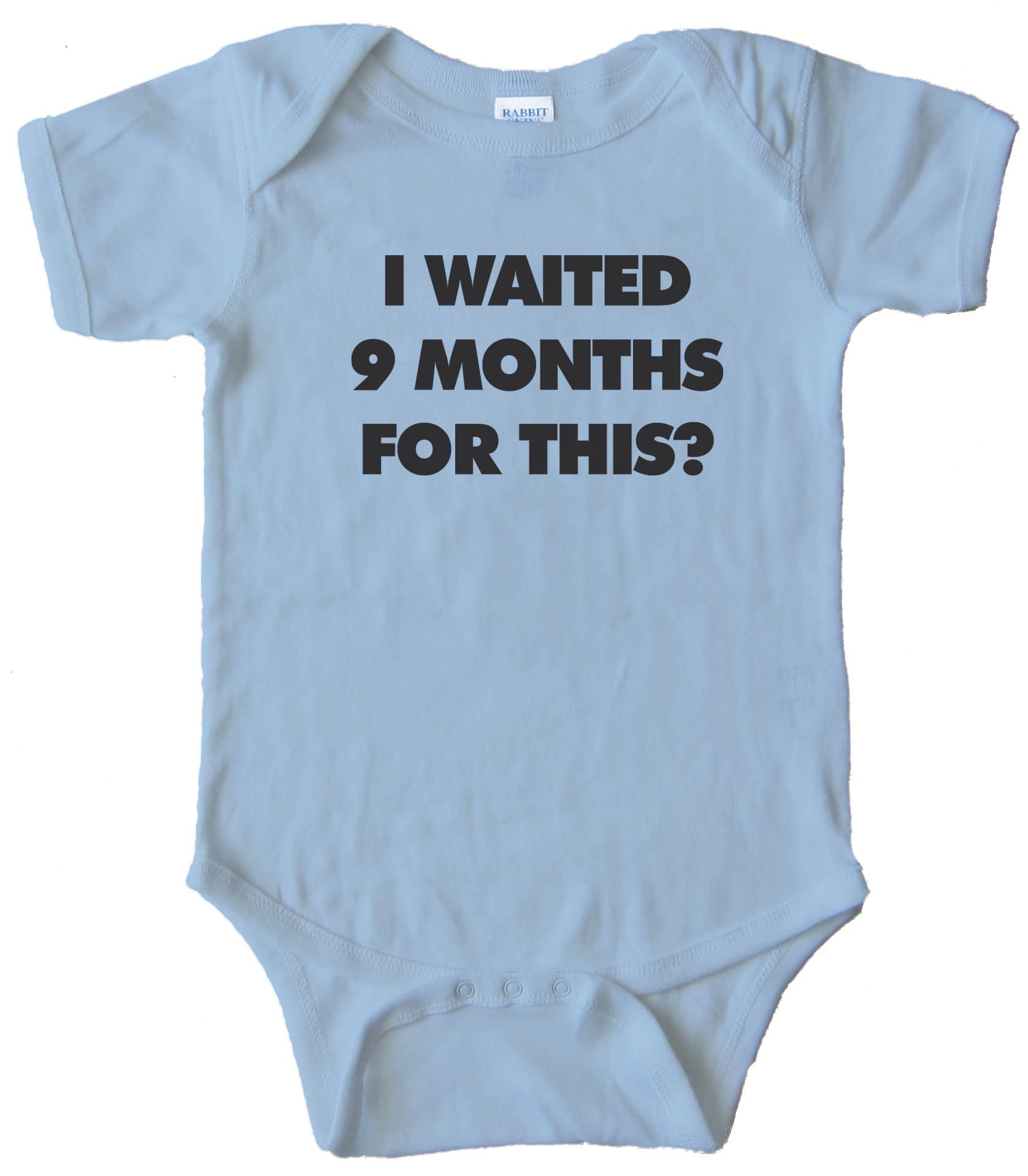 I Waited 9 Months For This? - Baby Bodysuit